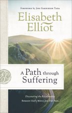 A Path Through Suffering: Discovering the Relationship Between God's Mercy and Our Pain