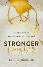 Stronger Every Day - 9 Tools for an Emotionally Healthy You