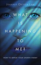 What Is Happening to Me? - How to Defeat Your Unseen Enemy