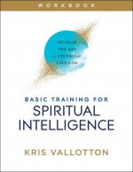 Basic Training for Spiritual Intelligence - Develop the Art of Thinking Like God