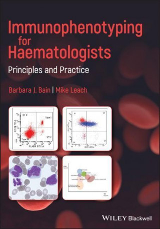 Immunophenotyping for Haematologists - Principles and Practice