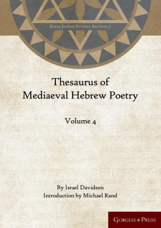 Thesaurus of Mediaeval Hebrew Poetry (Volume 4)