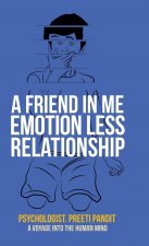 Friend in Me Emotion Less Relationship