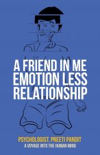 Friend in Me Emotion Less Relationship