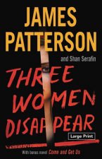 Three Women Disappear: With Bonus Novel Come and Get Us