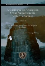 Catalogue of Articles on Syriac Subjects in the Arabic Periodicals (vol 2)