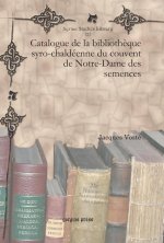 Catalogue de la bibliotheque syro-chaldeenne du couvent de Notre-Dame des semences