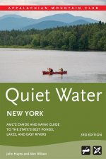 Quiet Water New York: Amc's Canoe and Kayak Guide to the State's Best Ponds, Lakes, and Easy Rivers