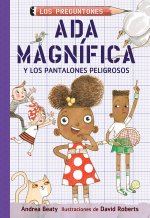 ADA Magnífica Y Los Pantalones Peligrosos / ADA Twist and the Perilous Pants