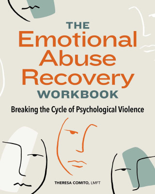 The Emotional Abuse Recovery Workbook: Breaking the Cycle of Psychological Violence
