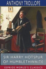 Sir Harry Hotspur of Humblethwaite (Esprios Classics)