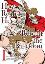 How a Realist Hero Rebuilt the Kingdom (Manga): Omnibus 1