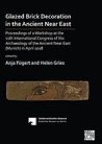 Glazed Brick Decoration in the Ancient Near East