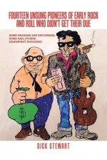 Fourteen Unsung Pioneers of Early Rock and Roll Who Didn't Get Their Due