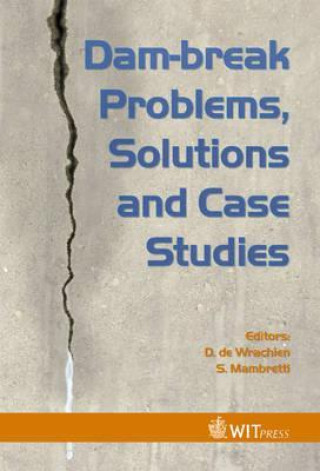 Dam-Break Problems, Solutions and Case Studies