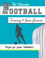 Ultimate Football Training and Game Journal