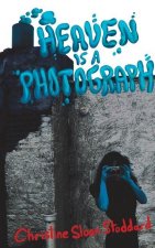 Heaven is a Photograph