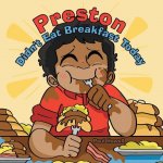 Preston Didn't Eat Breakfast Today