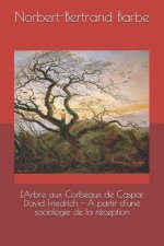 L'Arbre aux Corbeaux de Caspar David Friedrich - ? partir d'une sociologie de la réception
