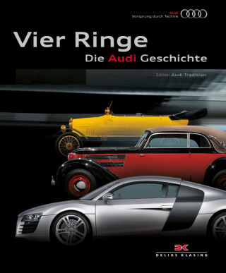 Vier Ringe. Die Audi Geschichte