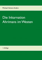 Inkarnation Ahrimans im Westen
