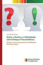 Entre o Sonho e a Realidade (Um Enfoque Psicanalitico)