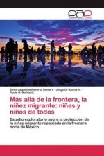 Mas alla de la frontera, la ninez migrante