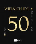 50 wielkich idei, które powinieneś znać wyd. 2