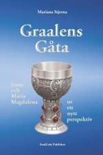 Graalens g?ta: Jesus och Maria Magdalena ur ett nytt perspektiv