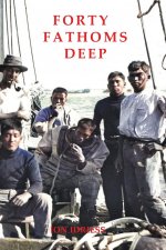 FORTY FATHOMS DEEP