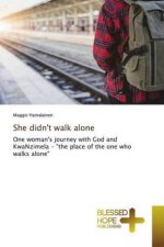 She didn't walk alone