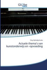 Actuele thema's van kunstonderwijs en -opvoeding