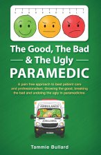 Good, The Bad & The Ugly Paramedic
