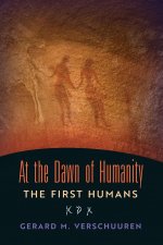 At the Dawn of Humanity