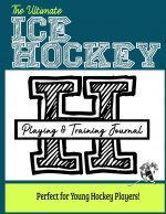Ultimate Ice Hockey Training and Game Journal