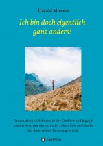 Ich bin doch eigentlich ganz anders!