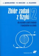 Zbiór zadań z fizyki Tom 2 dla uczniów szkół średnich i kandydatów na studia