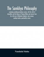 samkhya philosophy; containing samkhya-pravachana sutram, with the vritti of Aniruddha, and the bhasya of Vijnana Bhiksu and extracts from the vritti-