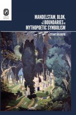 Mandelstam, Blok, and the Boundaries of Mythopoetic Symbolism