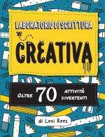 Laboratorio di Scrittura Creativa:Oltre 70 attivita divertenti