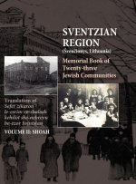 Memorial Book of the Sventzian Region - Part II - Shoah