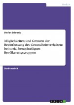 Möglichkeiten und Grenzen der Beeinflussung des Gesundheitsverhaltens bei sozial benachteiligten Bevölkerungsgruppen
