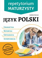 Język polski. Gramatyka, retoryka, ortografia,  interpunkcja. Repetytorium maturzysty