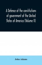 defence of the constitutions of government of the United States of America (Volume II)