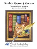 Teddy's Rhyme & Reason: The Poetic Mewsings of an F.O.T. (Fabulous Orange Tabby)