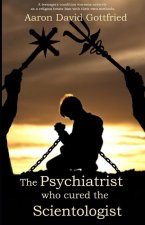 The Psychiatrist who cured the Scientologist.