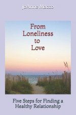 From Loneliness to Love: Five Steps for Finding a Healthy Relationship