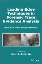 Leading Edge Techniques in Forensic Trace Evidence  Analysis: More New Trace Analysis Methods
