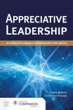 Appreciative Leadership: Building Sustainable Partnerships for Health: Building Sustainable Partnerships for Health