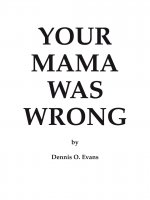 Your Mama Was Wrong